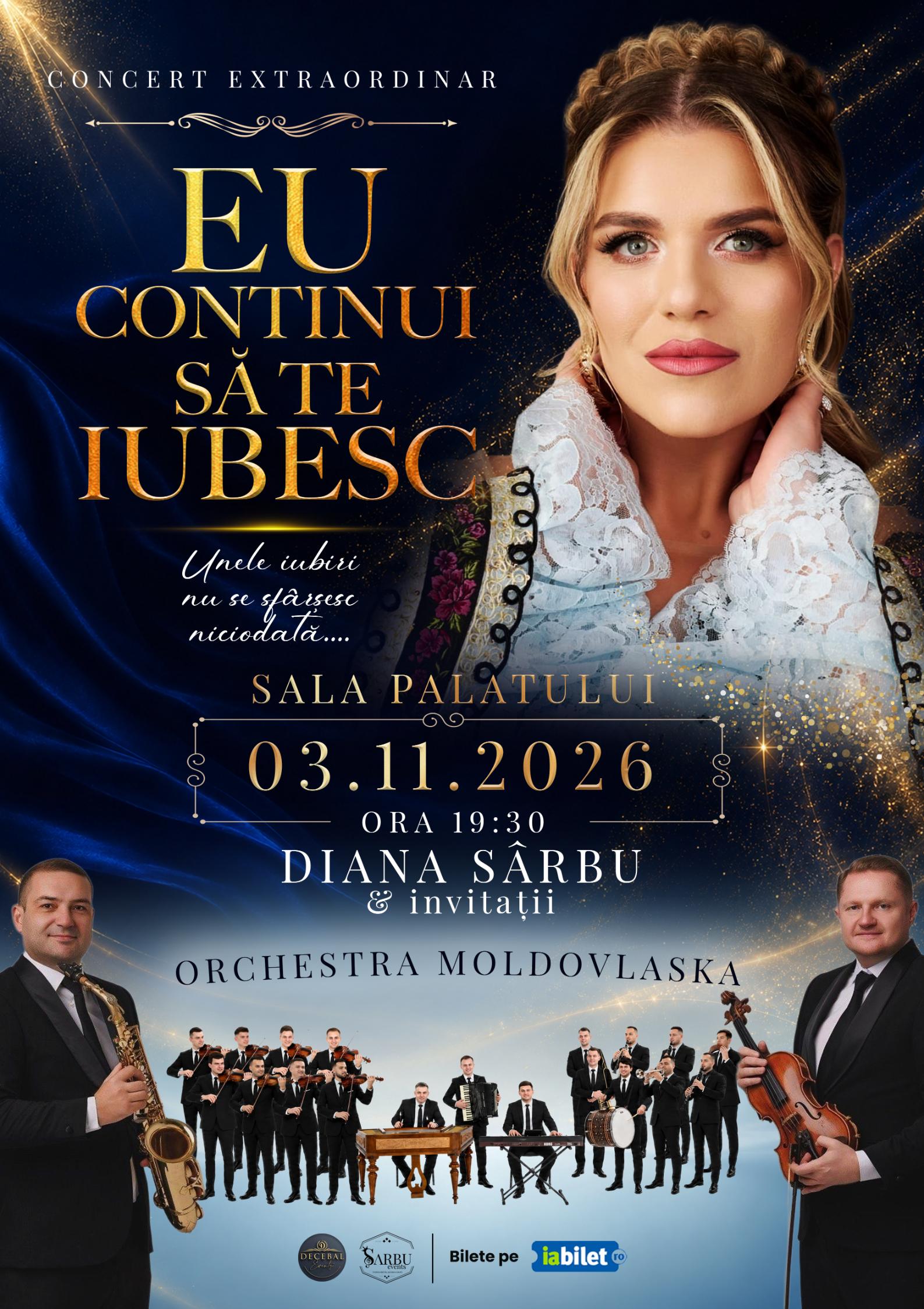 Concert Extraordinar Diana Sarbu & invitatii - "Eu continui sa te iubesc"